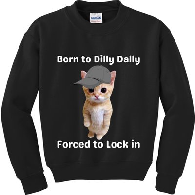 Born To Dilly Dally Forced To Lock In Cat Kids Sweatshirt
