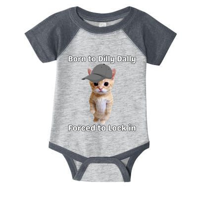 Born To Dilly Dally Forced To Lock In Cat Infant Baby Jersey Bodysuit