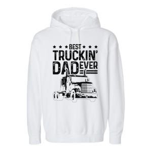 Best Truckin' Dad Ever Truck Driver Father's Day Gift Garment-Dyed Fleece Hoodie