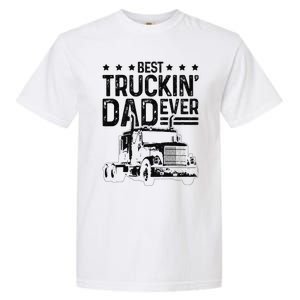 Best Truckin' Dad Ever Truck Driver Father's Day Gift Garment-Dyed Heavyweight T-Shirt