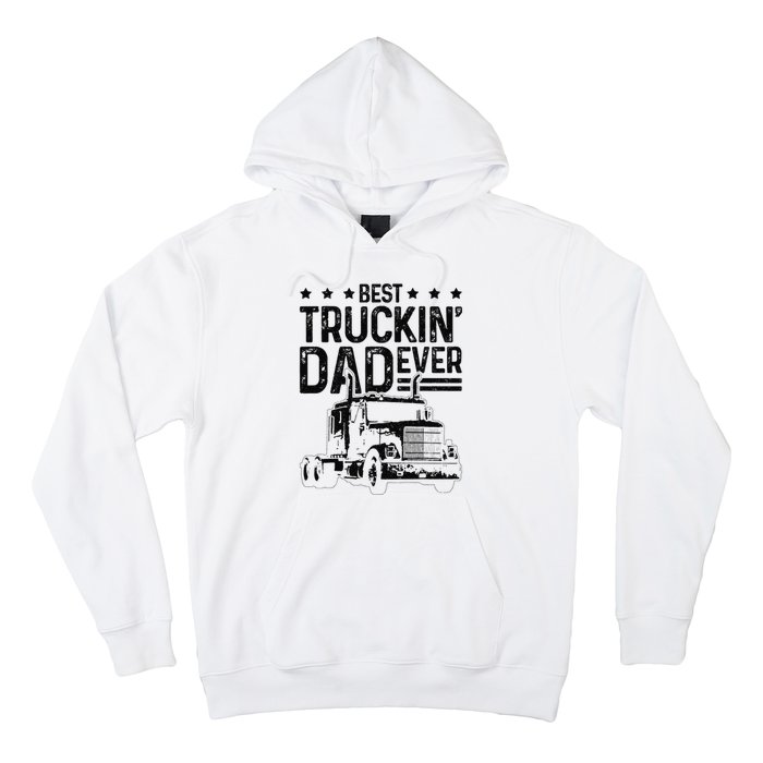 Best Truckin' Dad Ever Truck Driver Father's Day Gift Hoodie