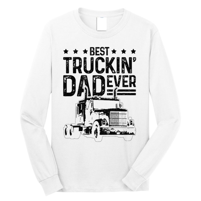 Best Truckin' Dad Ever Truck Driver Father's Day Gift Long Sleeve Shirt