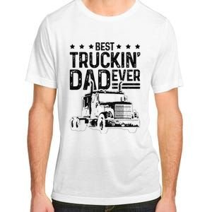 Best Truckin' Dad Ever Truck Driver Father's Day Gift Adult ChromaSoft Performance T-Shirt