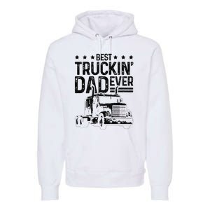 Best Truckin' Dad Ever Truck Driver Father's Day Gift Premium Hoodie