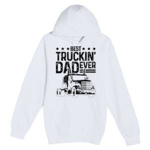 Best Truckin' Dad Ever Truck Driver Father's Day Gift Premium Pullover Hoodie