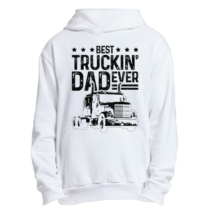 Best Truckin' Dad Ever Truck Driver Father's Day Gift Urban Pullover Hoodie