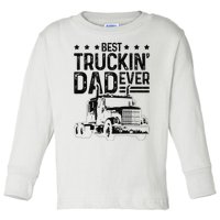 Best Truckin' Dad Ever Truck Driver Father's Day Gift Toddler Long Sleeve Shirt