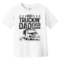 Best Truckin' Dad Ever Truck Driver Father's Day Gift Toddler T-Shirt