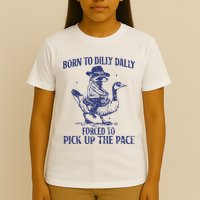 Born To Dilly Dally Forced To Pick Up The Pace Goose Raccoon T-Shirt