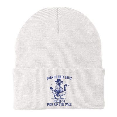 Born To Dilly Dally Forced To Pick Up The Pace Goose Raccoon Beanie