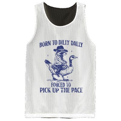 Born To Dilly Dally Forced To Pick Up The Pace Goose Raccoon Mesh Reversible Basketball Jersey Tank