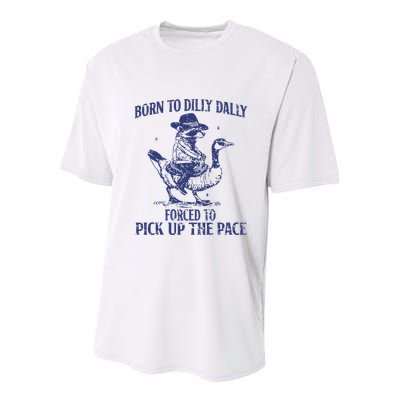Born To Dilly Dally Forced To Pick Up The Pace Goose Raccoon Youth Performance Sprint T-Shirt