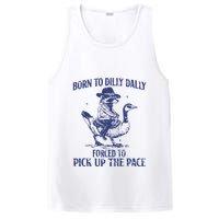 Born To Dilly Dally Forced To Pick Up The Pace Goose Raccoon PosiCharge Competitor Tank