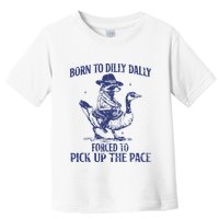 Born To Dilly Dally Forced To Pick Up The Pace Goose Raccoon Toddler T-Shirt