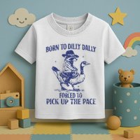 Born To Dilly Dally Forced To Pick Up The Pace Goose Raccoon Toddler T-Shirt
