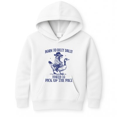 Born To Dilly Dally Forced To Pick Up The Pace Goose Raccoon Kids Hoodie