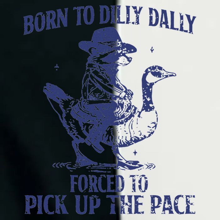 Born To Dilly Dally Forced To Pick Up The Pace Goose Raccoon Infant Baby Jersey Bodysuit