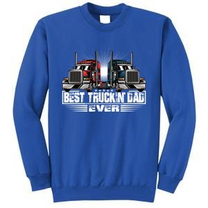 Best Truckin Dad Ever Truck Driver Gift Tall Sweatshirt