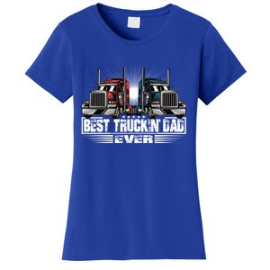 Best Truckin Dad Ever Truck Driver Gift Women's T-Shirt