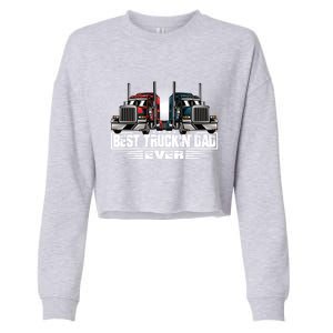 Best Truckin Dad Ever Truck Driver Gift Cropped Pullover Crew