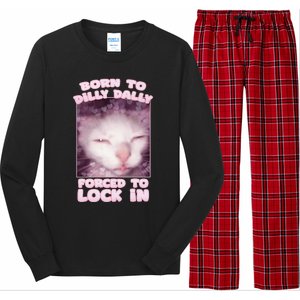 Born To Dilly Dally Forced To Lock In Cat & Cat Funny Meme Long Sleeve Pajama Set