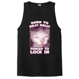 Born To Dilly Dally Forced To Lock In Cat & Cat Funny Meme PosiCharge Competitor Tank