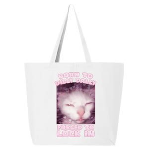 Born To Dilly Dally Forced To Lock In Cat & Cat Funny Meme 25L Jumbo Tote