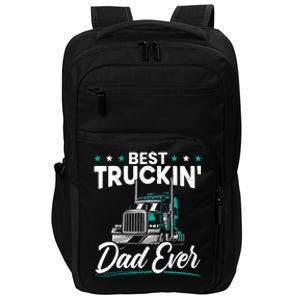 Best Trucking Dad Ever For A Trucker Dad Fathers Day Impact Tech Backpack