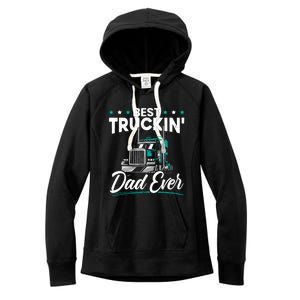 Best Trucking Dad Ever For A Trucker Dad Fathers Day Women's Fleece Hoodie