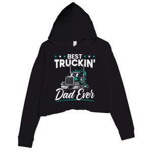 Best Trucking Dad Ever For A Trucker Dad Fathers Day Crop Fleece Hoodie