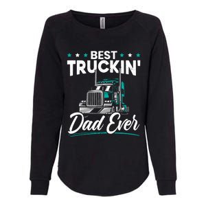 Best Trucking Dad Ever For A Trucker Dad Fathers Day Womens California Wash Sweatshirt