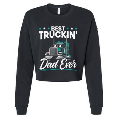 Best Trucking Dad Ever For A Trucker Dad Fathers Day Cropped Pullover Crew