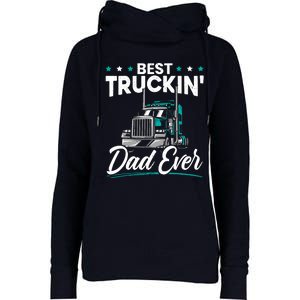 Best Trucking Dad Ever For A Trucker Dad Fathers Day Womens Funnel Neck Pullover Hood