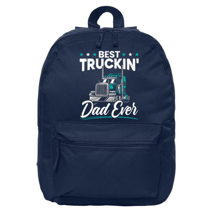 Best Trucking Dad Ever For A Trucker Dad Fathers Day 16 in Basic Backpack