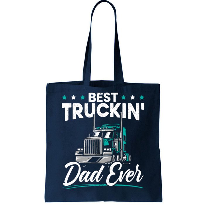 Best Trucking Dad Ever For A Trucker Dad Fathers Day Tote Bag