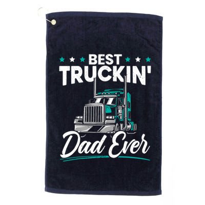 Best Trucking Dad Ever For A Trucker Dad Fathers Day Golf Towel