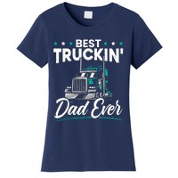 Best Trucking Dad Ever For A Trucker Dad Fathers Day Women's T-Shirt