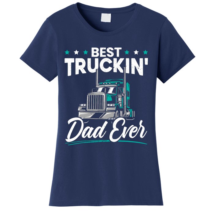 Best Trucking Dad Ever For A Trucker Dad Fathers Day Women's T-Shirt