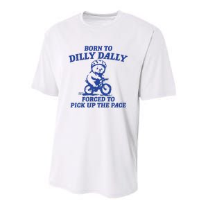 Born To Dilly Dally Forced To Pick Up The Pace Youth Performance Sprint T-Shirt