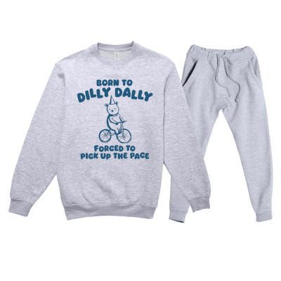 Born To Dilly Dally Premium Crewneck Sweatsuit Set