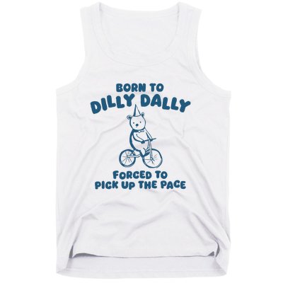 Born To Dilly Dally Tank Top