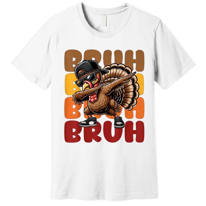 Bruh Turkey Dabbing Thanksgiving Premium T-Shirt