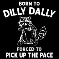 Born To Dilly Dally Vintage Funny Silly Racoon Button