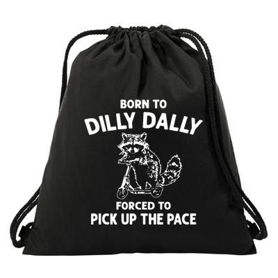 Born To Dilly Dally Vintage Funny Silly Racoon Drawstring Bag