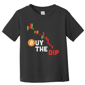 Buy The Dip Bitcoin Crypto Cryptocurrency Trader Investor Toddler T-Shirt