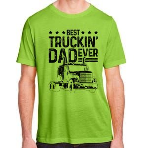 Best Truckin' Dad Ever Truck Driver Father's Day Gift Cool Gift Adult ChromaSoft Performance T-Shirt