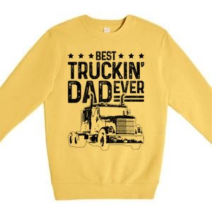 Best Truckin' Dad Ever Truck Driver Father's Day Gift Cool Gift Premium Crewneck Sweatshirt