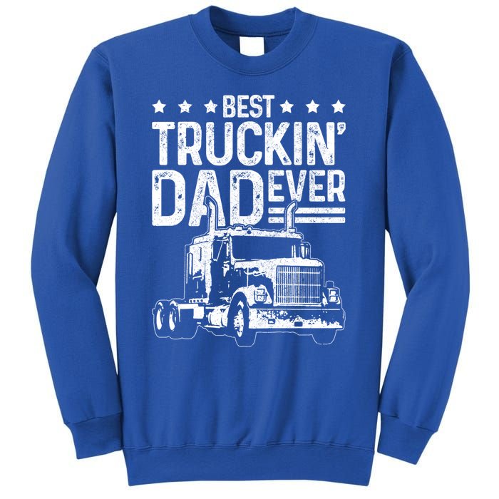 Best Truckin' Dad Ever Truck Driver Father's Day Gift Cool Gift Sweatshirt