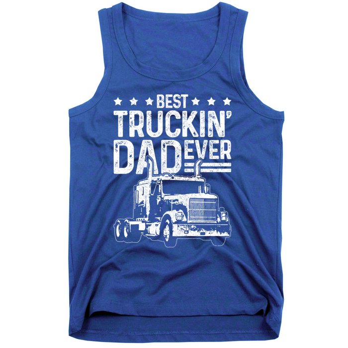 Best Truckin' Dad Ever Truck Driver Father's Day Gift Cool Gift Tank Top