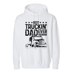 Best Truckin' Dad Ever Truck Driver Father's Day Gift Cool Gift Garment-Dyed Fleece Hoodie